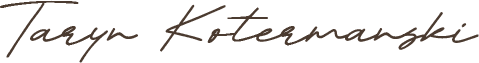 Taryn Kotermanski signature