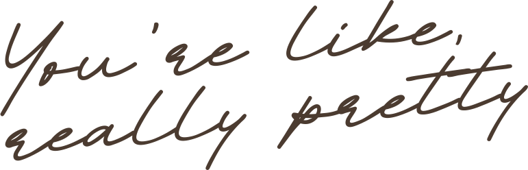 You’re like, really pretty slogan graphic