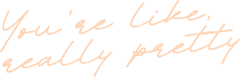 You’re like, really pretty slogan graphic